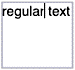 Regular Text in Edit Mode